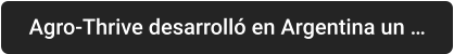 Agro-Thrive desarrolló en Argentina un …